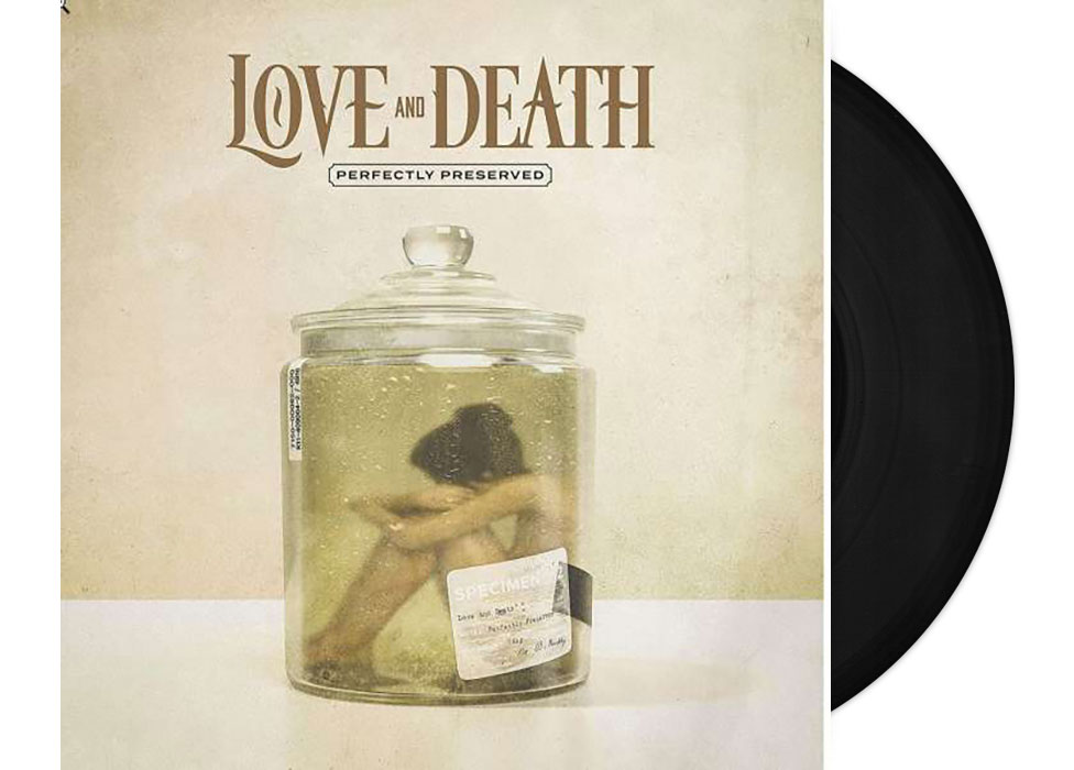LOVE AND DEATH - Perfectly Preserved 12" LP - BLAC...